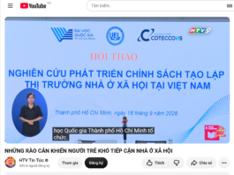 Sự kiện: NHỮNG RÀO CẢN KHIẾN NGƯỜI TRẺ KHÓ TIẾP CẬN NHÀ Ở XÃ HỘI Nhà ở xã hội